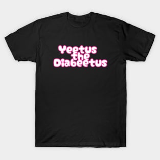 Yeetus the Diabeetus - Pink T-Shirt